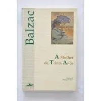A MULHER DE TRINTA ANOS (PRODUTO USADO - MUITO BOM)