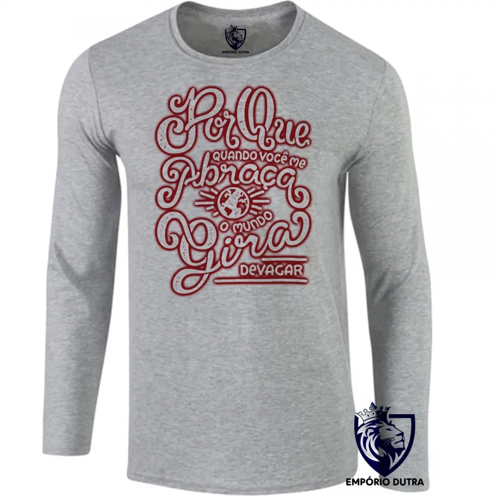 Camiseta manga longa Infantil ou Adulto Porque quando você abraça mundo gira