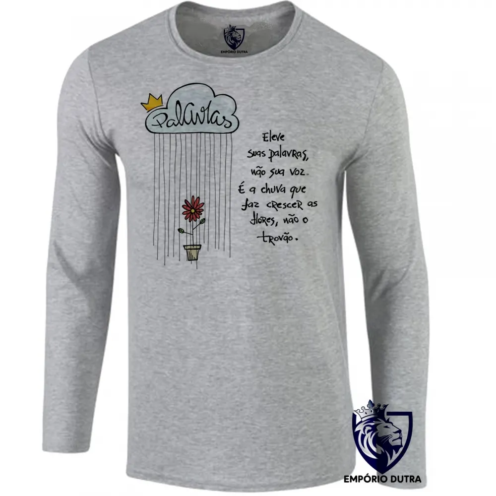 Camiseta manga longa Infantil ou Adulto Eleve suas palavras não sua voz