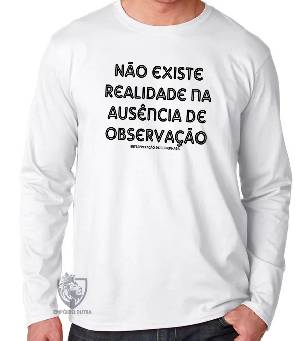 Camiseta manga longa Infantil ou Adulto Interpretação de Copenhaga fisica quantica