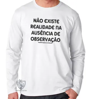 Camiseta manga longa Infantil ou Adulto Interpretação de Copenhaga fisica quantica