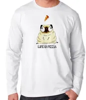 Camiseta manga longa Infantil ou Adulto Life is pizza pug dog cachorro cão - Foto 3