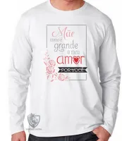 Camiseta manga longa Infantil ou Adulto Mãe meu amor grande dia das mães - Foto 3