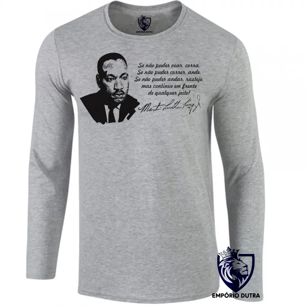 Camiseta manga longa Infantil ou Adulto Martin Luther King frase