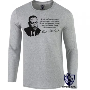 Camiseta manga longa Infantil ou Adulto Martin Luther King frase
