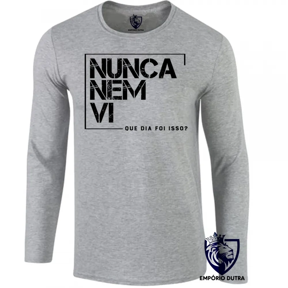 Camiseta manga longa Infantil ou Adulto frase Nunca nem vi Imagem