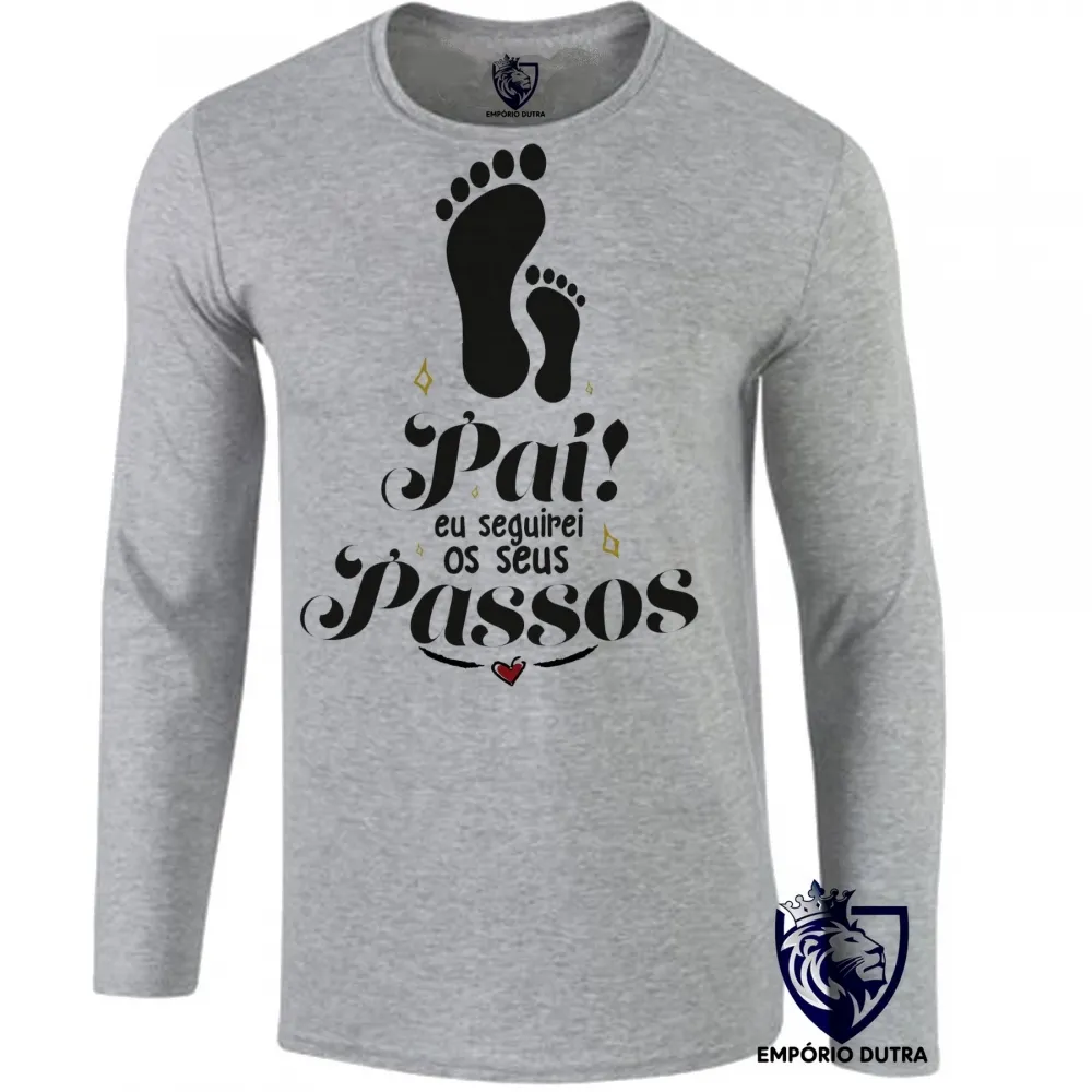 Camiseta manga longa Infantil ou Adulto Pai passos Papai