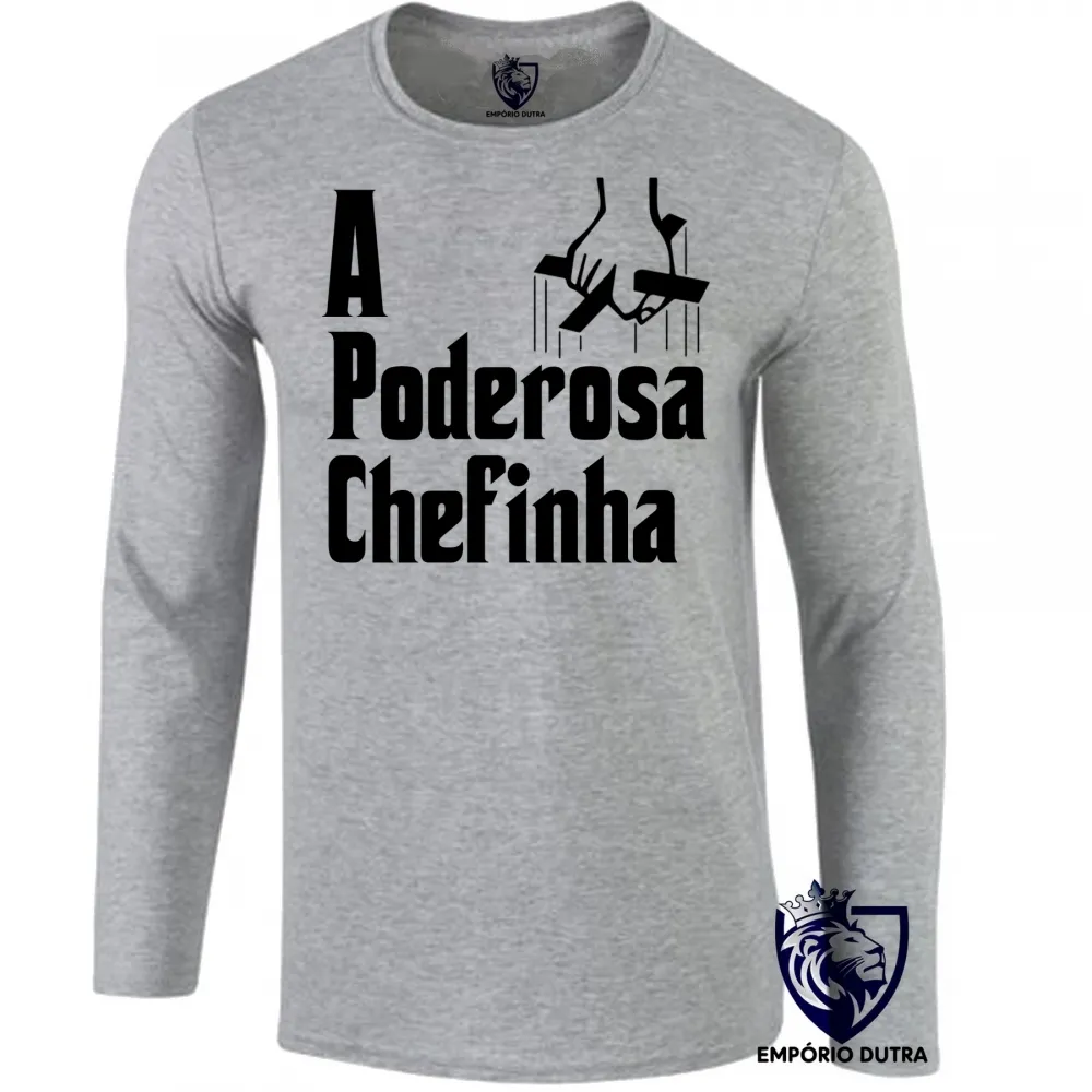 Camiseta manga longa Infantil ou Adulto Poderosa Chefinha filha
