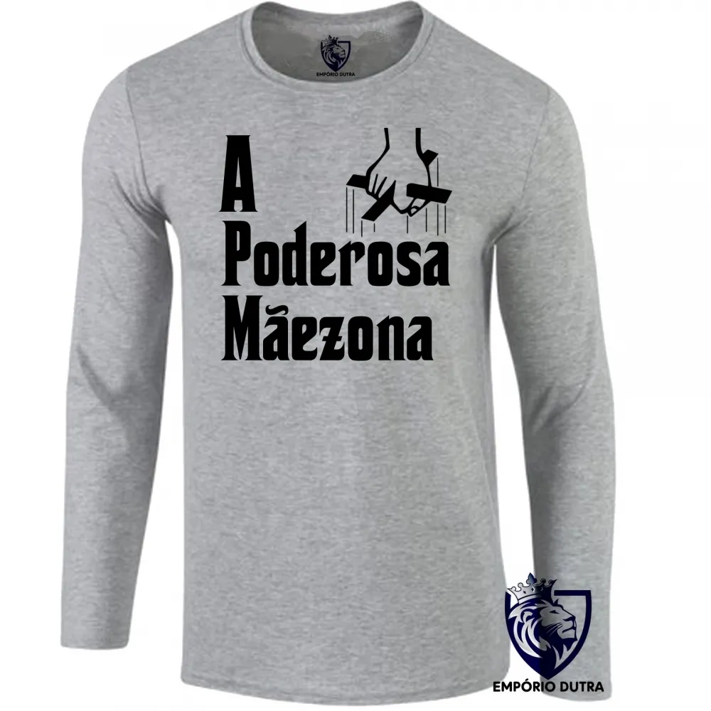 Camiseta manga longa Infantil ou Adulto Poderosa Mãezona Mãe Mamãe