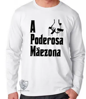 Camiseta manga longa Infantil ou Adulto Poderosa Mãezona Mãe Mamãe - Foto 2