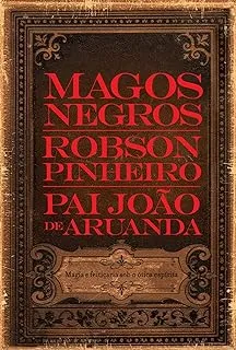 MAGOS NEGROS PAI JOAO DE ARUANDA (PRODUTO USADO - MUITO BOM)