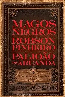 MAGOS NEGROS PAI JOAO DE ARUANDA (PRODUTO USADO - MUITO BOM)