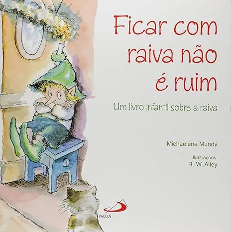 FICAR COM RAIVA NAO E RUIM UM LIVRO INFANTIL SOBRE A RAIVA (PRODUTO USADO - MUITO BOM)