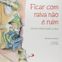 FICAR COM RAIVA NAO E RUIM UM LIVRO INFANTIL SOBRE A RAIVA (PRODUTO USADO - MUITO BOM)