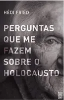 PERGUNTAS QUE ME FAZEM SOBRE O HOLOCAUSTO (PRODUTO NOVO)