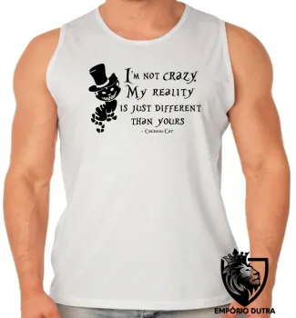 Camiseta Regata adulto ou infantil Gato de Cheshire Im not crazy - Foto 2