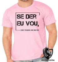 Camiseta adulto ou infantil se der eu vou frase engraçada internet youtube - Foto 2