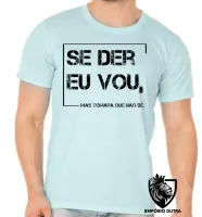 Camiseta adulto ou infantil se der eu vou frase engraçada internet youtube - Foto 5