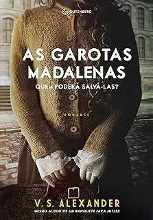 AS GAROTAS MADALENAS: QUEM PODERA SALVA LAS? (PRODUTO USADO - MUITO BOM)