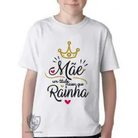 Camiseta adulto ou infantil mãe rainha dia das mães - Foto 3