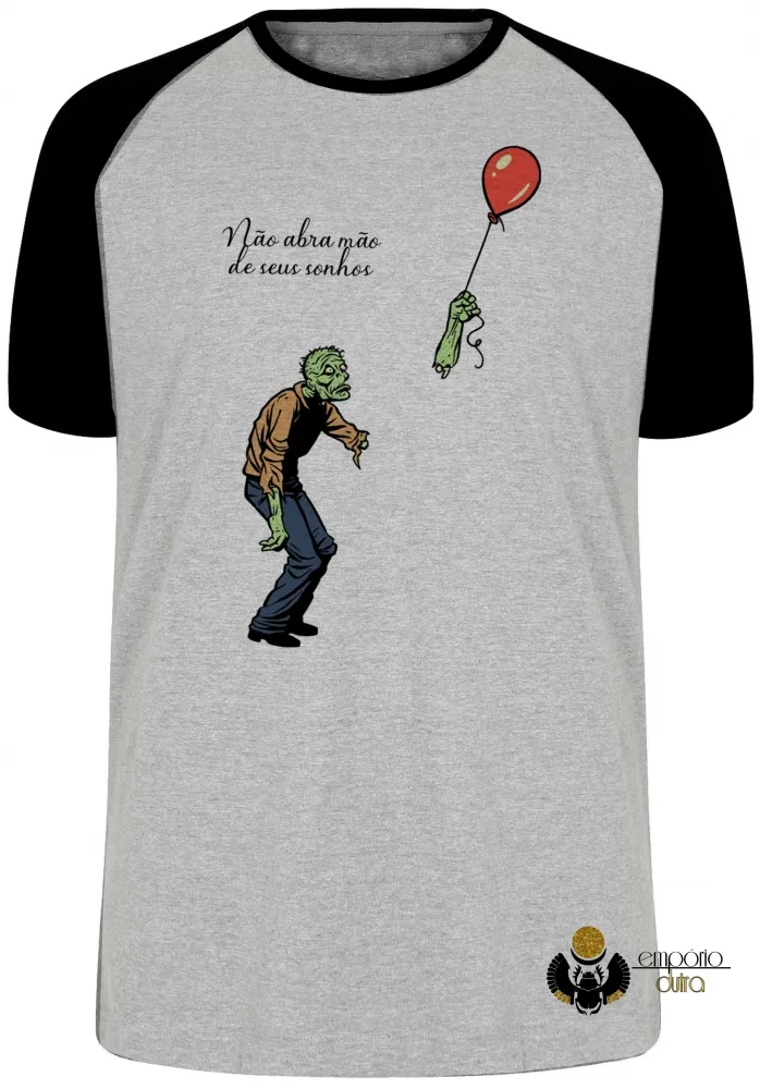 Camiseta adulto ou infantil Não abra mão de seus sonhos zumbie