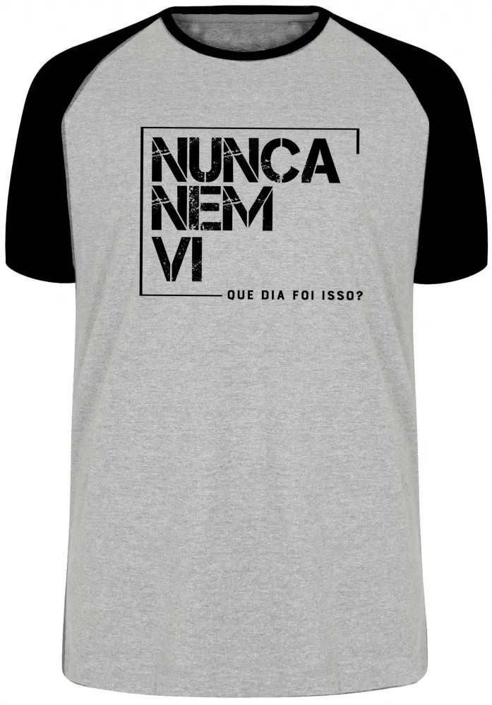 Camiseta adulto ou infantil frase Nunca nem vi