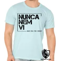 Camiseta adulto ou infantil frase Nunca nem vi - Foto 5