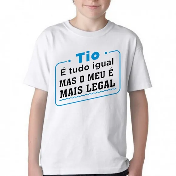 Camiseta adulto ou infantil Tio é tudo igual mas o meu é mais legal