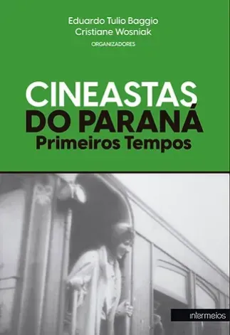 CINEASTAS DO PARANÁ - Primeiros Tempos