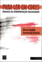 Para ler em cores - ensaios de interpretação racializada
