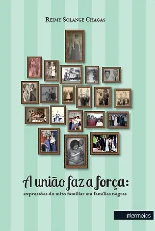  A união faz a força: expressões do mito familiar em famílias negras Imagem