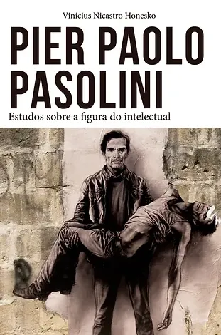 Pier Paolo Pasolini – estudos sobre a figura do intelectual