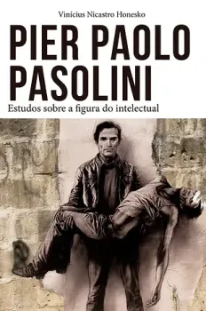 Pier Paolo Pasolini – estudos sobre a figura do intelectual