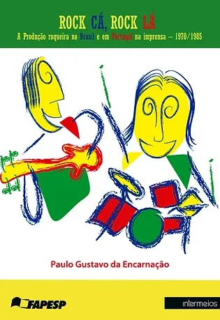 Rock cá, rock lá – a produção roqueira no Brasil e em Portugal (1970-1985) Imagem