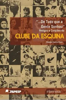  “... De tudo que a gente sonhou” – Amigos e canções do Clube da Esquina