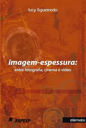  Imagem-espessura – entre fotografia, cinema e vídeo