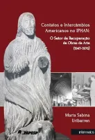  Contatos e intercâmbios americanos no IPHAN – o setor de recuperação de obras de arte (1947-1976)