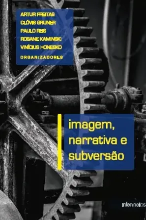  Imagem, narrativa e subversão