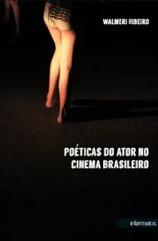  Poéticas do ator no cinema brasileiro