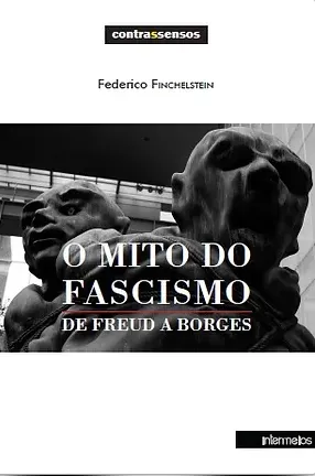  O mito do fascismo: de Freud a Borges