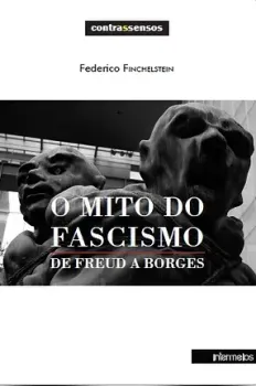  O mito do fascismo: de Freud a Borges