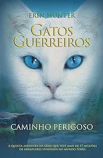 GATOS GUERREIROS - CAMINHO PERIGOSO: 5 (PRODUTO NOVO)
