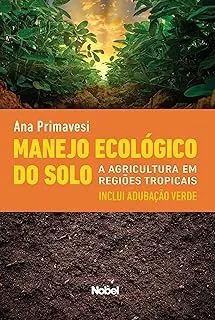 MANEJO ECOLOGICO DO SOLO: A AGRICULTURA EM REGIOES TROPICAIS (PRODUTO USADO - COMO NOVO)