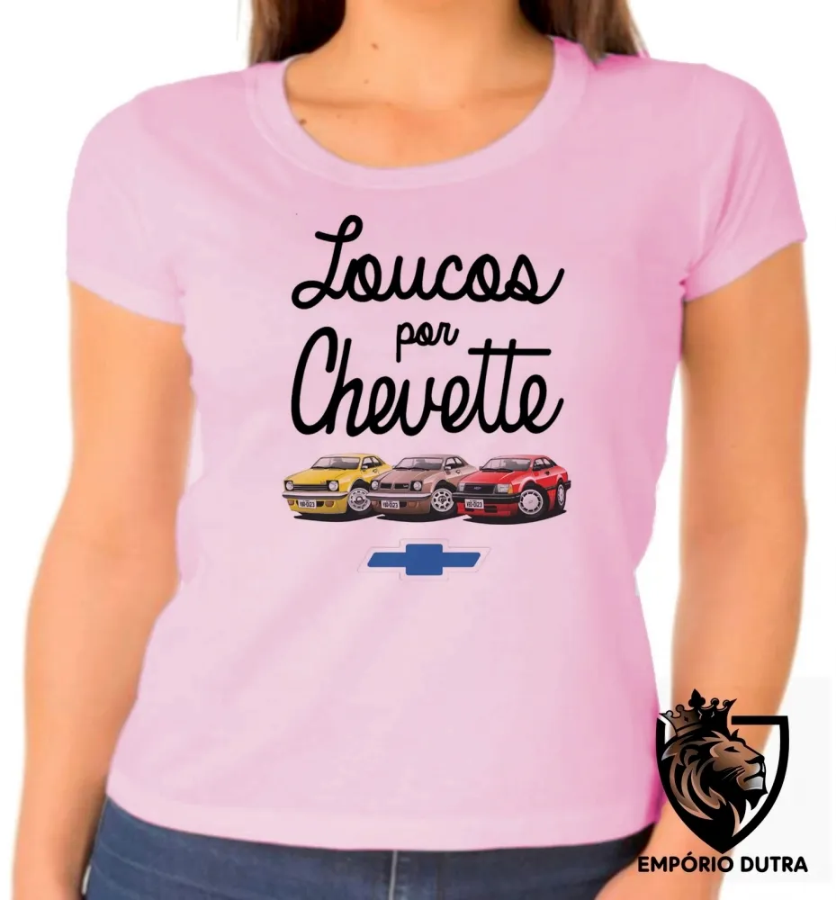 Baby look blusa Feminina Loucos por Chevette carro GM chevrolet