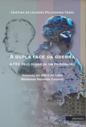  A dupla face da guerra: A FEB pelo olhar de um prisioneiro  Imagem