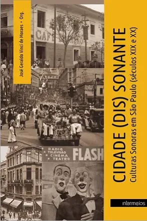 Cidade(dis)sonante: Culturas sonoras em São Paulo (séculos XIX e XX)