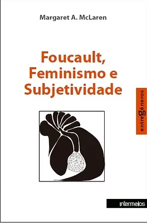  Foucault, feminismo e subjetividade