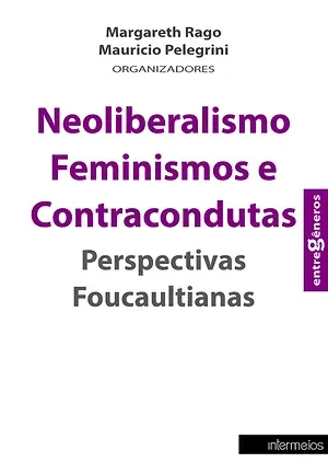 Neoliberalismo, feminismos e contracondutas – perspectivas foucaultianas Imagem
