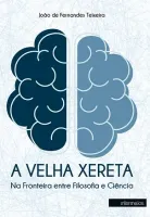 A velha xereta – na fronteira entre filosofia e ciência