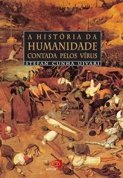 A HISTORIA DA HUMANIDADE CONTADA PELOS VIRUS (PRODUTO NOVO)